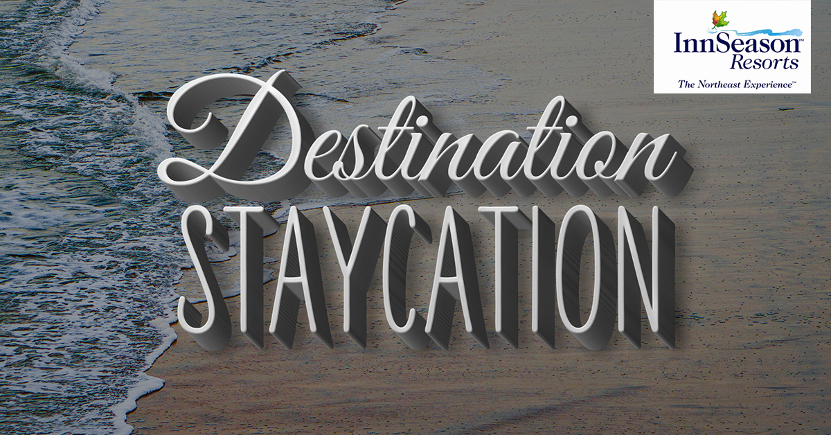 Destination Staycation! Win a 3-Day, 2-Night Stay at Your Choice of InnSeason Resort