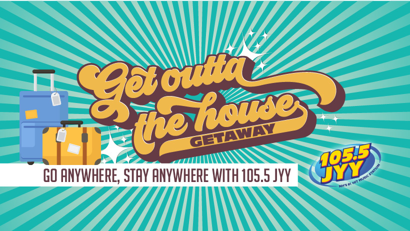 Get Outta The House Getaway – Go Anywhere, Stay Anywhere With 105.5 JYY