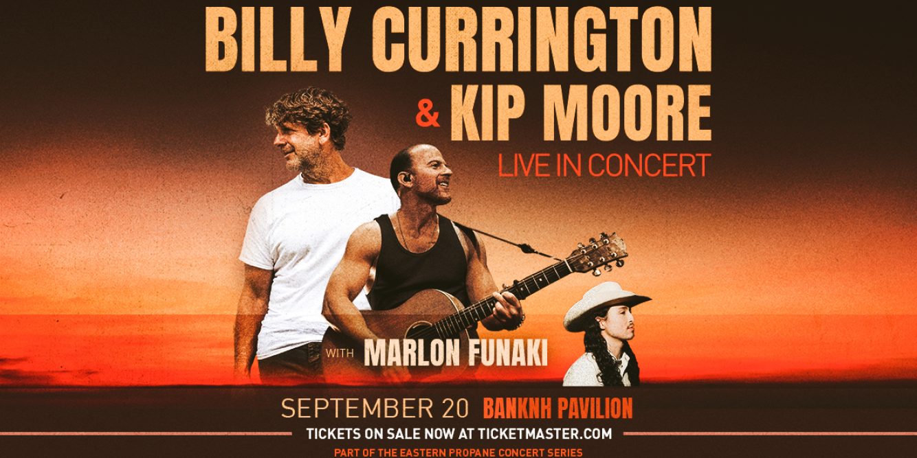 Listen for your chance Win Tickets to See Billy Currington & Kip Moore at the BankNH Pavilion!